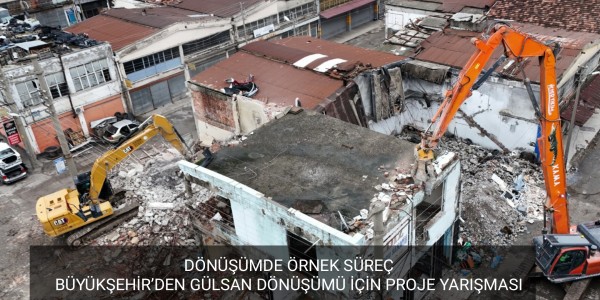 DÖNÜŞÜMDE ÖRNEK SÜREÇ BÜYÜKŞEHİR’DEN GÜLSAN DÖNÜŞÜMÜ İÇİN PROJE YARIŞMASI